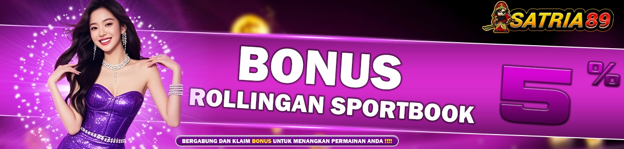 SATRIA89 - Bonus Rollingan Sportbook